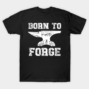 Born To Forge T-Shirt